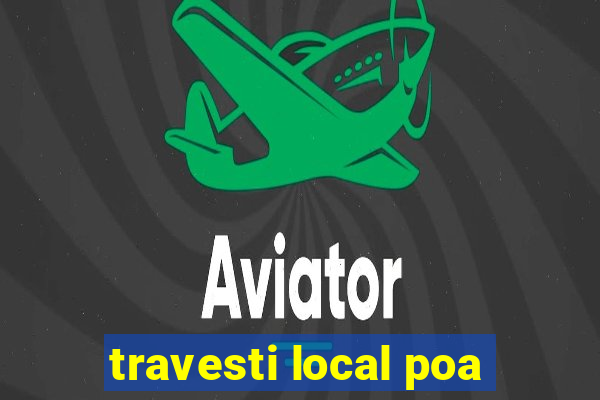 travesti local poa